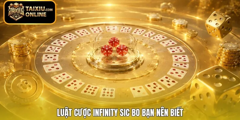 Luật cược Infinity Sic Bo bạn nên biết