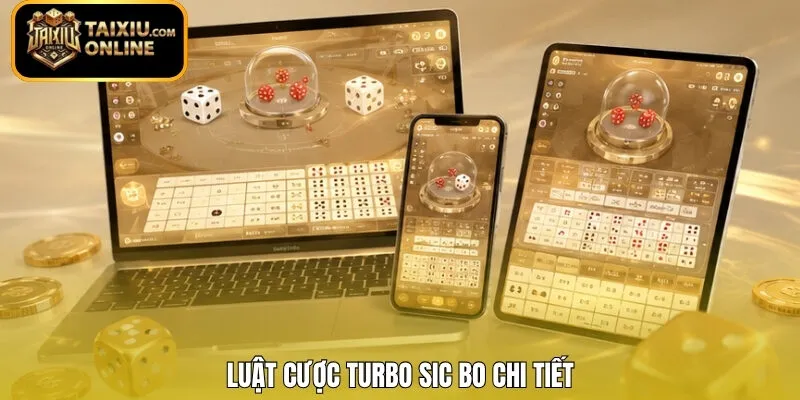 Luật cược Turbo Sic Bo chi tiết 