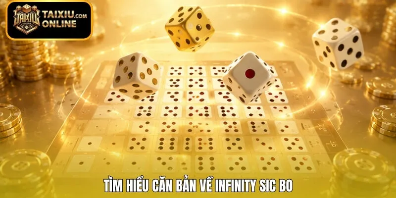 Tìm hiểu căn bản về Infinity Sic Bo